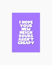 Postcard - I hope your neighbours aren't creapy