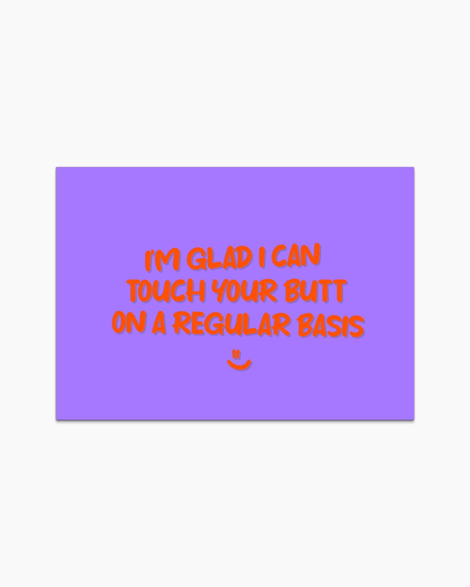 Postcard - I'm glad I can touch your but on a regular basis