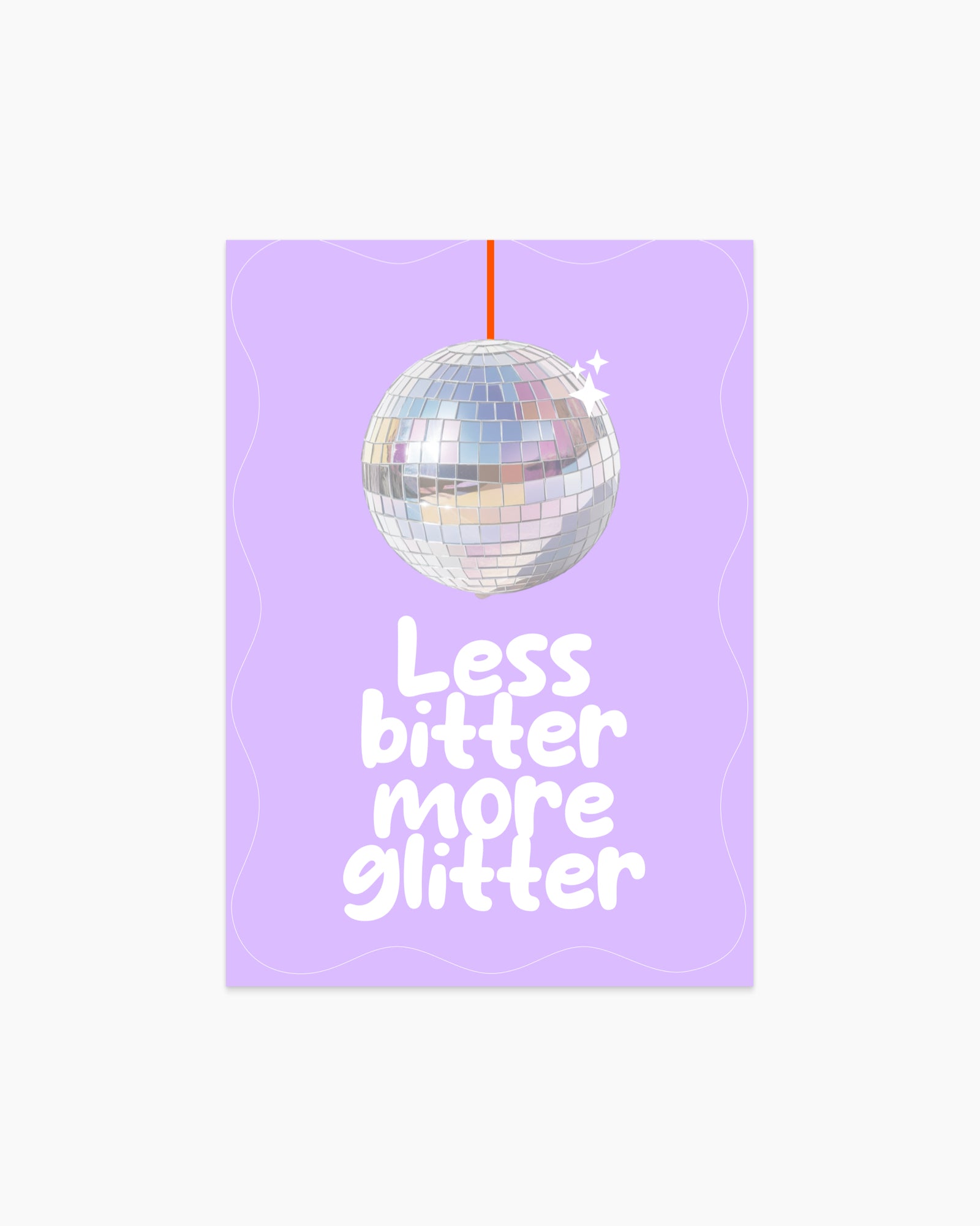 Postcard - Less bitter more glitter