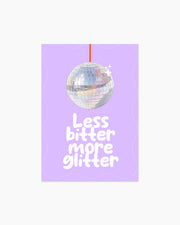 Postcard - Less bitter more glitter
